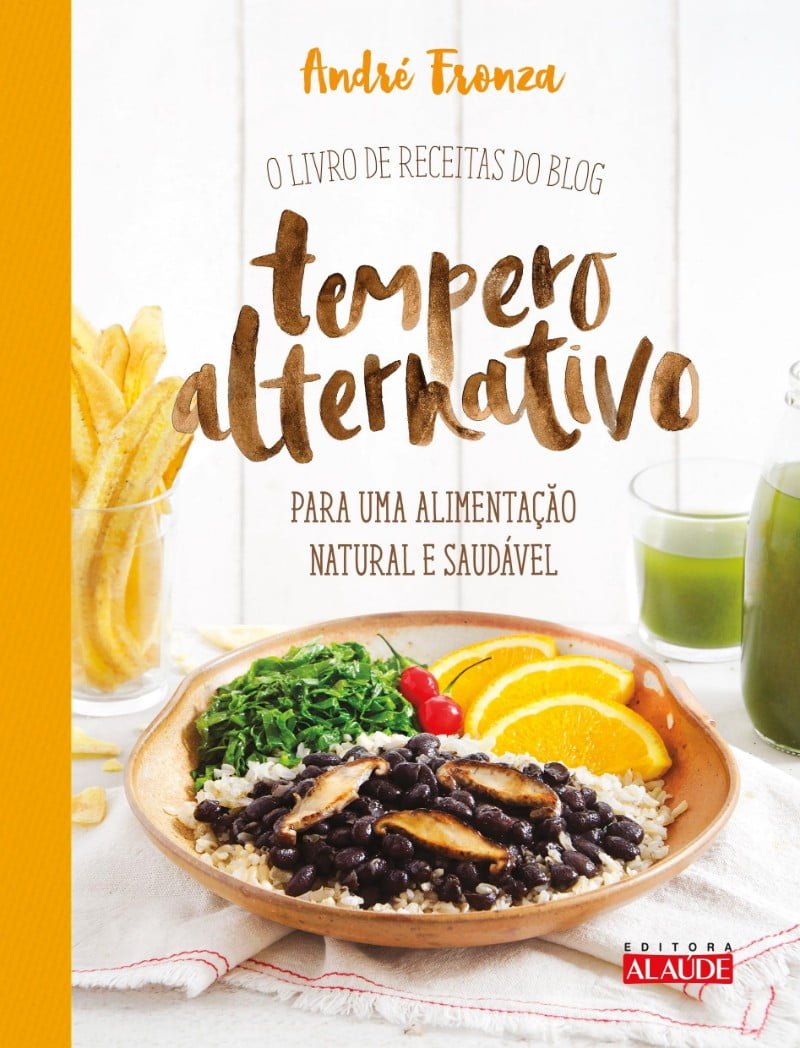 O Livro de Receitas do Blog Tempero Alternativo Para Uma Alimentação Natural e Saudável