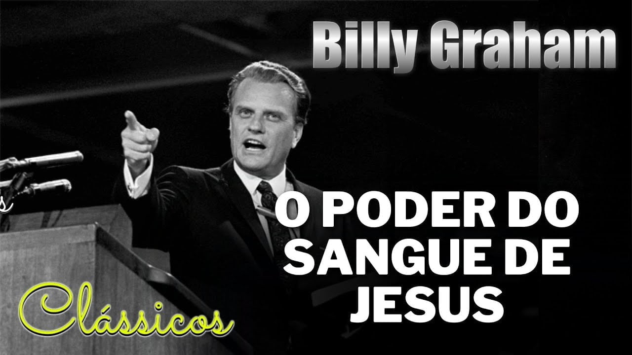 O Poder do Sangue de Jesus, por Billy Graham